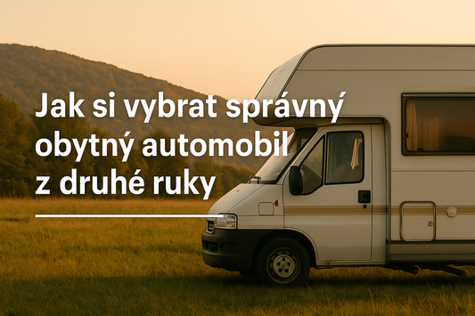 Jak si vybrat správný obytný automobil z druhé ruky